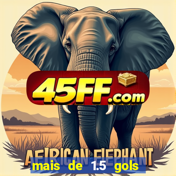 mais de 1.5 gols o que significa